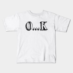 Sarcastic OK Kids T-Shirt